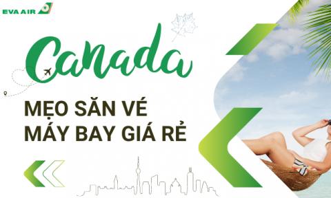 Mẹo săn vé máy bay đi Canada giá rẻ